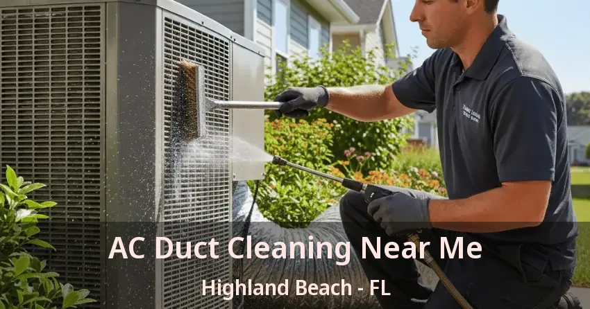 AC Duct Cleaning Near Me Highland Beach - FL