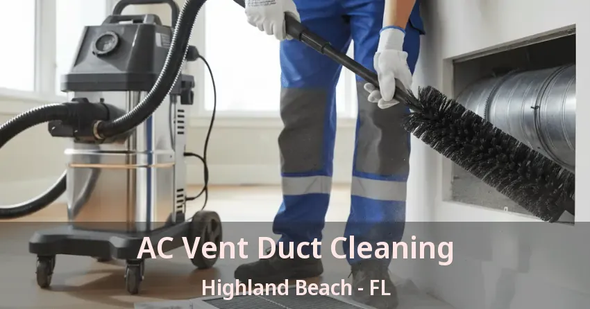 AC Vent Duct Cleaning Highland Beach - FL