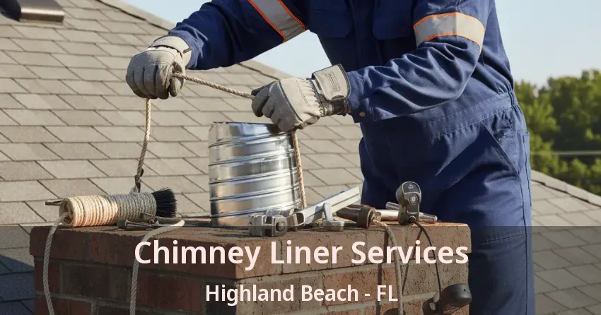 Chimney Liner Services Highland Beach - FL Chimney Liner Services Highland Beach - FL