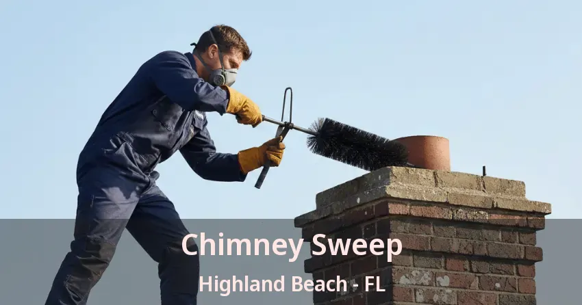 Chimney Sweep Highland Beach - FL Chimney Sweep Highland Beach - FL