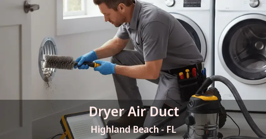 Dryer Air Duct Highland Beach - FL
