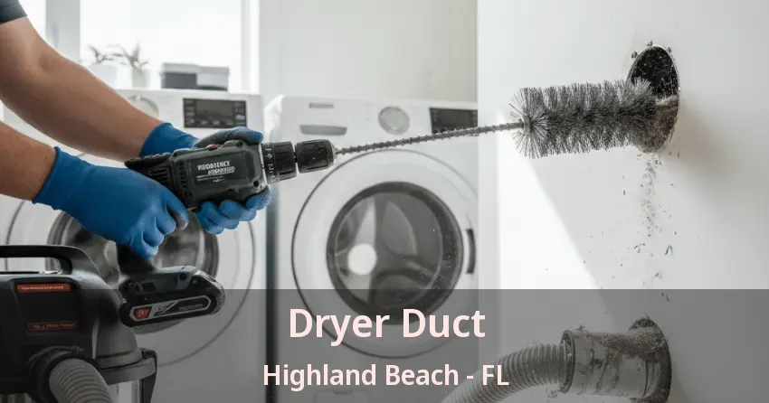 Dryer Duct Highland Beach - FL