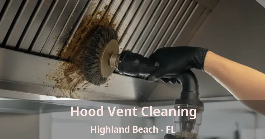 Hood Vent Cleaning Highland Beach - FL