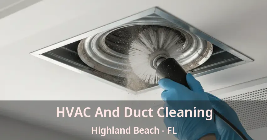 HVAC And Duct Cleaning Highland Beach - FL