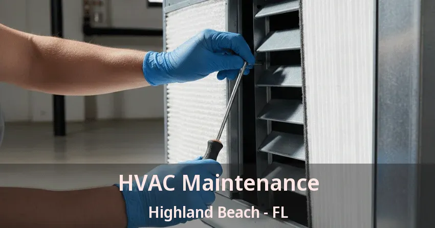 HVAC Maintenance Highland Beach - FL